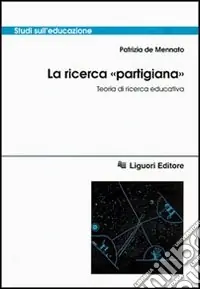 La ricerca «Partigiana». Teoria di ricerca educativa Soddisfatti O Rimborsati