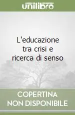 L‘educazione tra crisi e ricerca di senso Spedizione Espresso