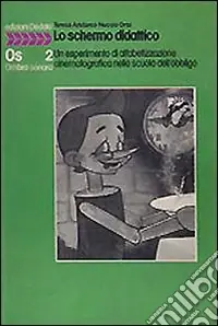 Ultima Occasione Lo schermo didattico. Un esperimento di alfabetizzazione cinematografica nella scuola dell‘obbligo