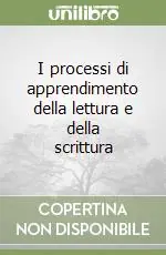 I processi di apprendimento della lettura e della scrittura Offerta Speciale