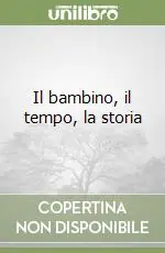 Il bambino, il tempo, la storia Promo Stagionale