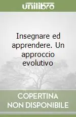 Insegnare ed apprendere. Un approccio evolutivo Di Tendenza