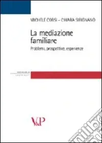 Spedito Oggi La mediazione familiare. Problemi, prospettive, esperienze