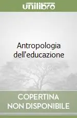 Non Perdere Antropologia dell‘educazione