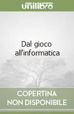 Dal gioco all‘informatica Reso Gratuito