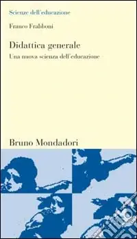 Soddisfatti O Rimborsati Didattica generale. Una nuova scienza dell‘educazione