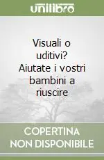 Visuali o uditivi? Aiutate i vostri bambini a riuscire A Buon Prezzo