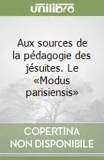 Aux sources de la pédagogie des jésuites. Le «Modus parisiensis» Direttamente Dal Produttore