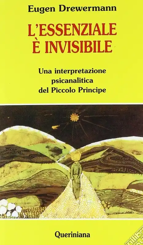 L‘essenziale è invisibile. Una interpretazione psicanalitica del Piccolo principe Offerta Lampo