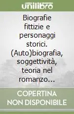 Must-Have Biografie fittizie e personaggi storici. (Auto)biografia, soggettività, teoria nel romanzo inglese contemporaneo