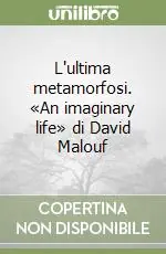 L‘ultima metamorfosi. «An imaginary life» di David Malouf Offerta Limitata