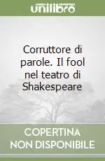 Corruttore di parole. Il fool nel teatro di Shakespeare Prezzo Basso