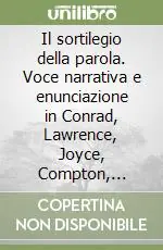 Affare Il sortilegio della parola. Voce narrativa e enunciazione in Conrad, Lawrence, Joyce, Compton, Burnett, Beckett