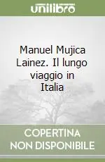Affare Manuel Mujica Lainez. Il lungo viaggio in Italia