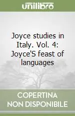 Joyce studies in Italy. Vol. 4 Joyce‘S feast of languages Spedizione Espresso