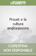 Proust e la cultura anglosassone Miglior Prezzo