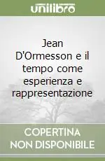 Economico Jean D‘Ormesson e il tempo come esperienza e rappresentazione