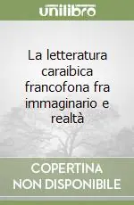 Prezzo Basso La letteratura caraibica francofona fra immaginario e realtà