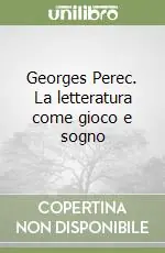 Offerta Speciale Georges Perec. La letteratura come gioco e sogno