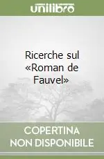 Ricerche sul «Roman de Fauvel» Ultime Pezzi