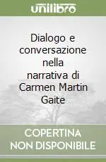 Spedizione Espresso Dialogo e conversazione nella narrativa di Carmen Martin Gaite