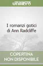 I romanzi gotici di Ann Radcliffe Nuovo Arrivo