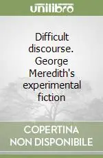 Direttamente Dal Produttore Difficult discourse. George Meredith‘s experimental fiction