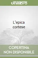 Ultima Occasione L‘epica cortese