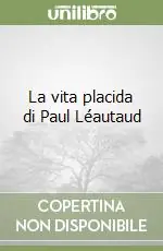 Super Prezzo La vita placida di Paul Léautaud
