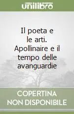 Nuovo Arrivo Il poeta e le arti. Apollinaire e il tempo delle avanguardie