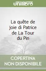 La quête de joie di Patrice de La Tour du Pin Ultime Pezzi