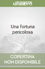 Must-Have Una fortuna pericolosa