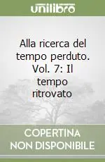 Alla ricerca del tempo perduto. Vol. 7 Il tempo ritrovato Solo Oggi