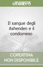 Ultima Occasione Il sangue degli Ashenden e il condominio