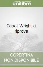 Promozione Esclusiva Cabot Wright ci riprova