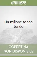 Un milione tondo tondo Vendita Finale