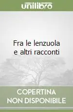 Fra le lenzuola e altri racconti Promo Stagionale