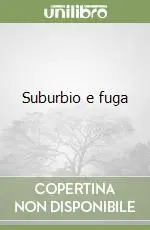Scelto Dai Clienti Suburbio e fuga