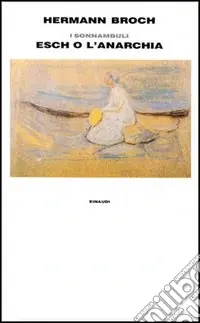 1903 Esch o l‘anarchia. I sonnambuli. Vol. 2Esch o l‘anarchia Quantità Limitata
