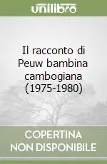 Il racconto di Peuw bambina cambogiana (1975-1980) Saldi