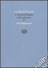 I tre libri di Tartarino. Tartarino di Tarascona-Tartarino sulle Alpi-Tarascona a mare Spedito Oggi