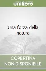 Nuova Collezione Una forza della natura