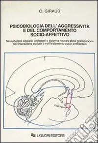 Offerta Del Giorno Psicobiologia dell‘aggressività e del comportamento socio-affettivo. Neuropeptidi oppioidi endogeni e sistema neurale della gratificazione...