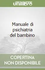 Professionale Manuale di psichiatria del bambino