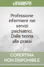 Ultima Occasione Professione infermiere nei servizi psichiatrici. Dalla teoria alla prassi