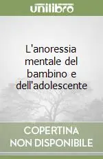 L‘anoressia mentale del bambino e dell‘adolescente Ultima Occasione