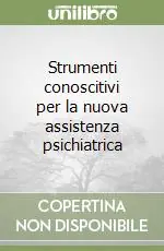 Occasione Strumenti conoscitivi per la nuova assistenza psichiatrica