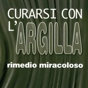 Curarsi con l‘argilla Compra Oggi Stesso