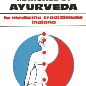 Soddisfatti O Rimborsati Manuale di Ayurveda