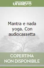 Popolare Mantra e nada yoga. Con audiocassetta